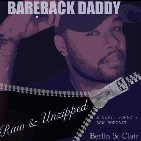 bareback group gay|‎The Bareback Daddy: Raw & Unzipped on Apple Podcasts.